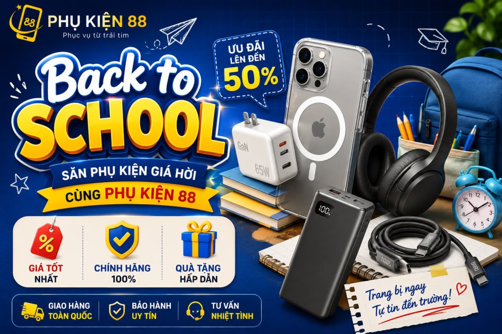 Chương trình Back to School: Săn phụ kiện giá hời cùng Phụ Kiện 88